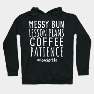 Messy Bun Lesson Plans Coffee Patience Teacher Life Hoodie